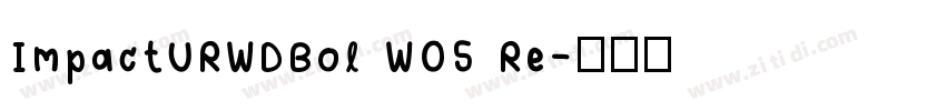 ImpactURWDBol W05 Re字体转换